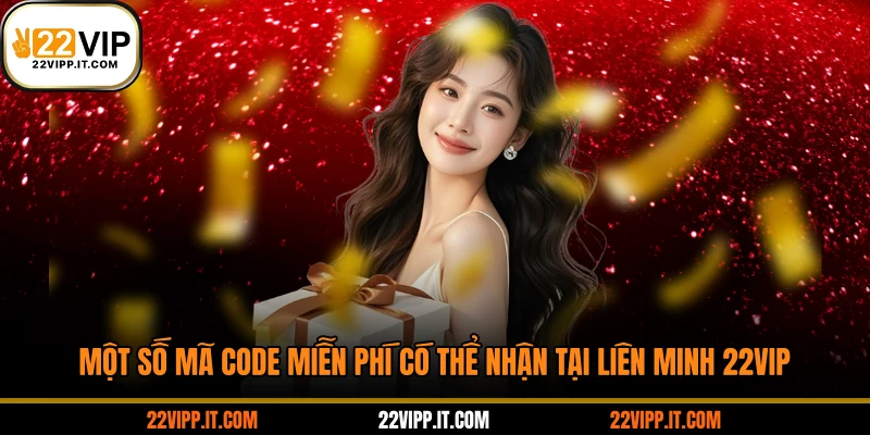 Một số mã code miễn phí có thể nhận tại liên minh 22VIP